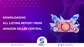 How To Download All Listing Report From Amazon Seller Central For Supasell